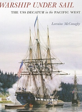 预订 Warship under Sail: The USS Decatur in the Pacific West 航行中的军舰：西太平洋上的美国海军迪凯特号驱逐舰（丛书）: 9