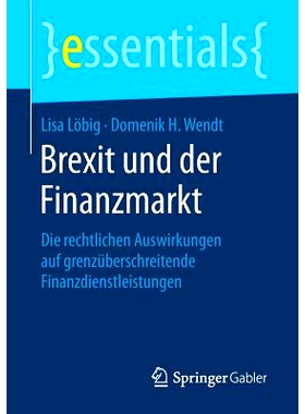 预订 Brexit und der Finanzmarkt: Die rechtlichen Auswirkungen auf grenzüberschreitende Finanzdienstleistungen: 97836582