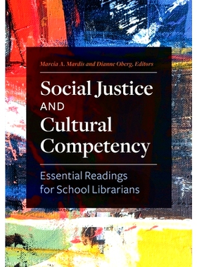预订 Social Justice and Cultural Competency: Essential Readings for School Librarians 社会公正与文化能力：学校图书馆员必