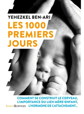 预订 Les 1.000 premiers jours : comment se construit le cerveau, l’importance du lien mère-enfant, l’hormone de l’at