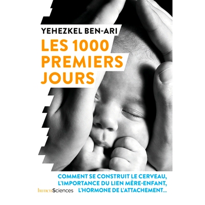 预订 Les 1.000 premiers jours : comment se construit le cerveau, l’importance du lien mère-enfant, l’hormone de l’at