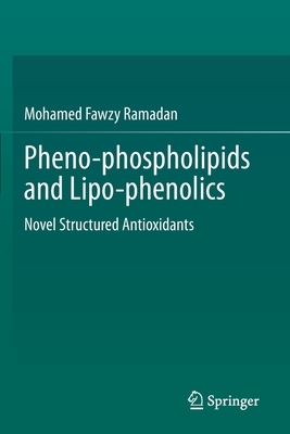 【预订】Pheno-phospholipids and Lipo-phenolics: Novel Structured Antioxidants 9783030674014