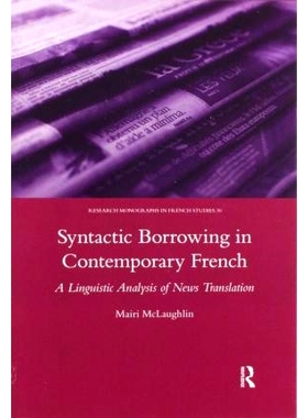 预订 Syntactic Borrowing in Contemporary French: A Linguistic Analysis of News Translation 当代法语中的句法借用：新闻翻