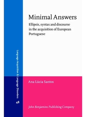 预订 Minimal Answers: Ellipsis, Syntax and Discourse in the Acquisition of European Portuguese *少的答案:欧洲葡萄牙语习
