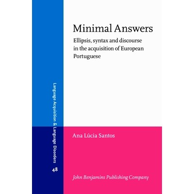 预订 Minimal Answers: Ellipsis, Syntax and Discourse in the Acquisition of European Portuguese *少的答案:欧洲葡萄牙语习