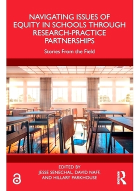 预订 Navigating Issues of Equity in Schools Through Research-Practice Partnerships: Stories From the Field 通过研究实践
