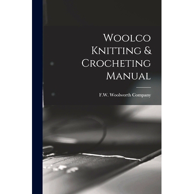 预订 Woolco Knitting & Crocheting Manual: 9781014488114