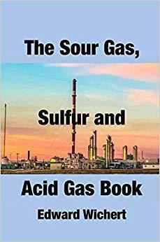 【预售】The Sour Gas, Sulfur and Acid Gas Book: Technology and Application in Sour Gas Production, Treating and Su...