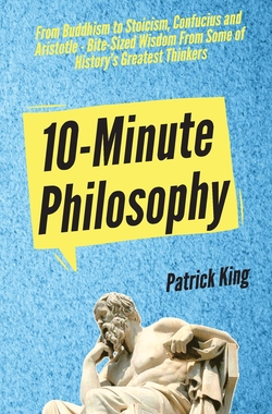 【预订】10-Minute Philosophy: From Buddhism to Stoicism, Confucius and Aristotle - Bite-Sized Wisdom From Some of ...