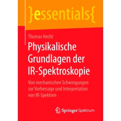 预订 Physikalische Grundlagen Der Ir-Spektroskopie: Von Mechanischen Schwingungen Zur Vorhersage Und Interpretation Von