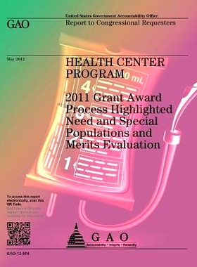 预订 Health Center Program: 2011 Grant Award Process Highlighted Need and Special Populations and Mertis Evaluation: 978