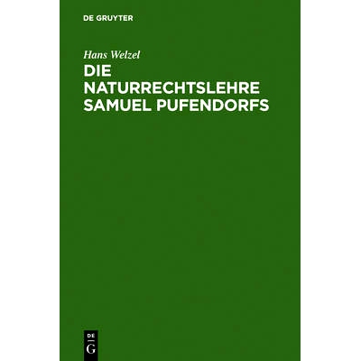 预订 Die Naturrechtslehre Samuel Pufendorfs: Ein Beitrag zur Ideengeschichte des 17. und 18. Jahrhunderts: 9783110030969
