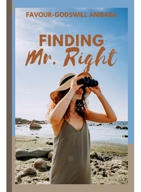 预订 Finding Mr. Right: A Woman’s Guide to Recognizing, Attracting and Keeping the Man of her Dreams: 9798355244576