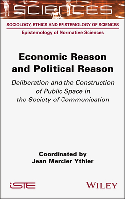 【预订】Economic Reason and Political Reason: Deliberation and the Construct 9781789450484