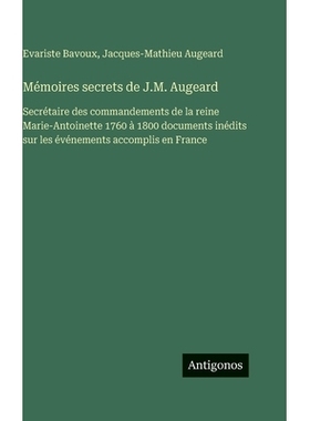 预订 Mémoires secrets de J.M. Augeard: Secrétaire des commandements de la reine Marie-Antoinette 1760 à 1800 document