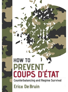 预订 How to Prevent Coups d’Etat: Counterbalancing and Regime Survival 如何预防政变：平衡与政权生存: 9781501751912