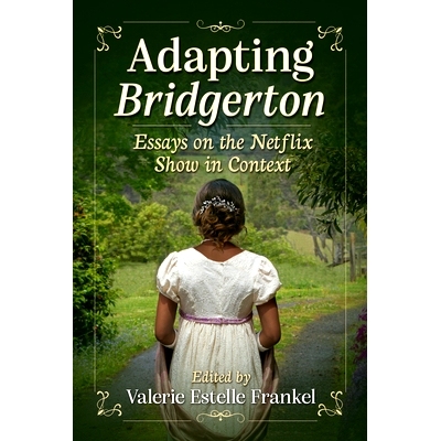 预订 Adapting Bridgerton: Essays on the Netflix Show in Context: Essays on the Netflix Show in Context 改编《布里奇顿》