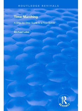 预订 Time-Marching: A Step-by-step Guide to a Flow Solver 时光行军：流量求解器分步指南: 9781138364547