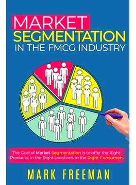 预订 Market Segmentation in the FMCG Industry: 9798604794708