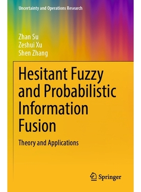 预订 Hesitant Fuzzy and Probabilistic Information Fusion: Theory and Applications 犹豫模糊与概率信息融合：理论与应用: 97
