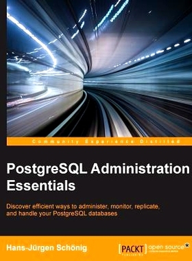 预订 PostgreSQL Administration Essentials PostgreSQL管理要点: 9781783988983