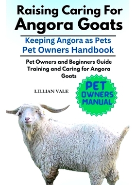预订 Raising Caring for Angora Goat: 9798321801956