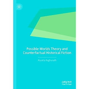 预订 Possible Worlds Theory and Counterfactual Historical Fiction 可能世界理论与反事实历史小说: 9783030534547