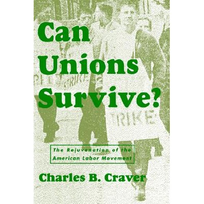 预订 Can unions survive?: the rejuvenation of the American labor movement: 9780814715123