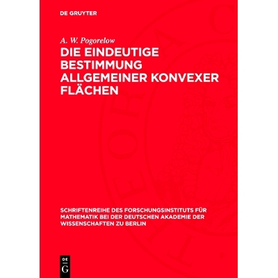预订 Die Eindeutige Bestimmung Allgemeiner Konvexer Flächen: 9783112774649