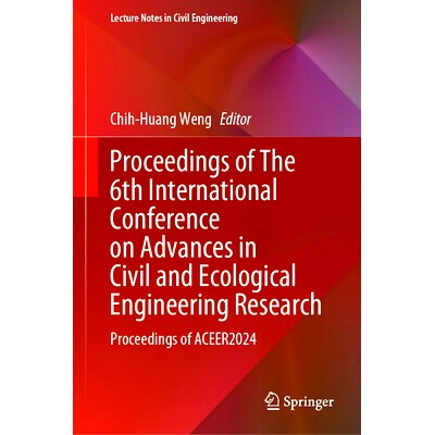 预订 Proceedings of The 6th International Conference on Advances in Civil and Ecological Engineering Research: Proceedin