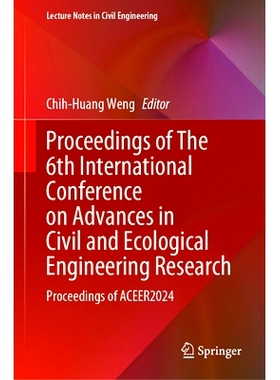 预订 Proceedings of The 6th International Conference on Advances in Civil and Ecological Engineering Research: Proceedin