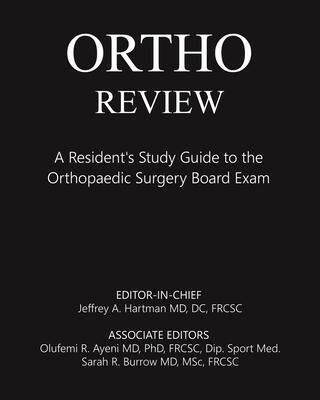 [预订]Ortho Review: A Resident’s Study Guide to the Orthopaedic Surgery Board Exam 9780228822912