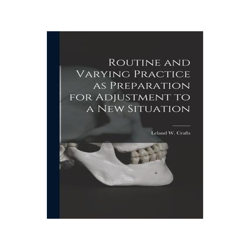 [预订]Routine and Varying Practice as Preparation for Adjustment to a New Situation 9781015249059