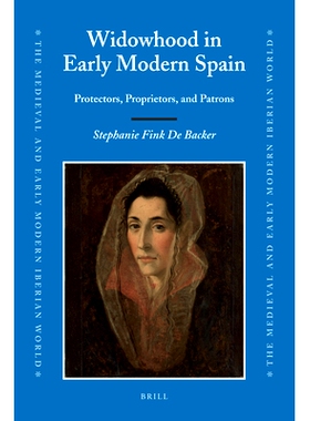 预订 Widowhood in Early Modern Spain: Protectors, Proprietors, and Patrons 早期现代西班牙的寡妇:保护者、所有者和资助者: