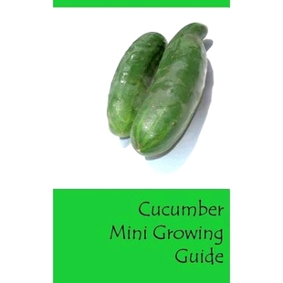Guide 预订 Growing Mini 9781537344522 Cucumber