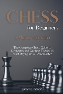 【预订】CHESS For Beginners: 2 Books in 1 - The Complete Chess Guide to Strategies and Opening 9781802949414