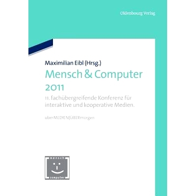 预订 Mensch & Computer 2011: 11. fachübergreifende Konferenz für interaktive und kooperative Medien. überMEDIEN - ÜB