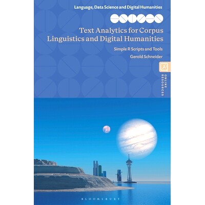 预订 Text Analytics for Corpus Linguistics and Digital Humanities: Simple R Scripts and Tools 语料库语言学与数字人文学科