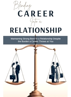 预订 Blending Career into a Relationship: Maintaining Strong Bond in a Relationship Despite the Burden a Career Throws a