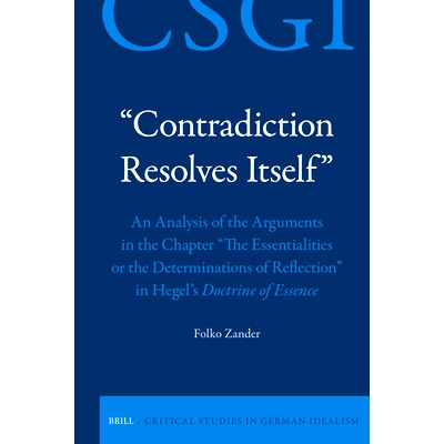预订 “Contradiction Resolves Itself” – An Analysis of the Arguments in the Chapter “The Essentialities or the Determ