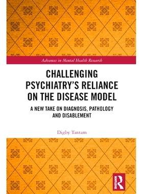 预订 Challenging Psychiatry’s Reliance on the Disease Model: A New Take on Diagnosis, Pathology and Disablement 挑战精