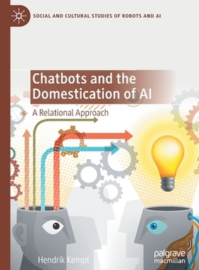 【预订】Chatbots and the Domestication of AI: A Relational Approach 9783030562922