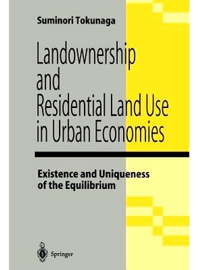 预订 Landownership and Residential Land Use in Urban Economies: Existence and Uniqueness of the Equilibrium: 97844316841