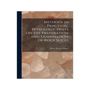 [预订]Methods in Practical Petrology, Hints On the Preparation and Examination of Rock Slices 9781018501826