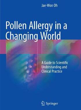 【预订】Pollen Allergy in a Changing World: A Guide to Scientific Understanding and Clinical Practice