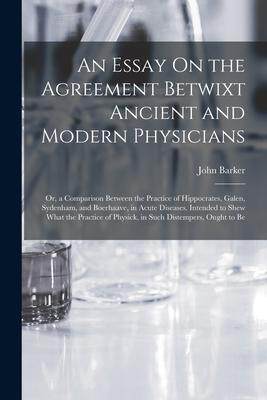 [预订]An Essay On the Agreement Betwixt Ancient and Modern Physicians: Or, a Comparison Between the Practi 9781017619751