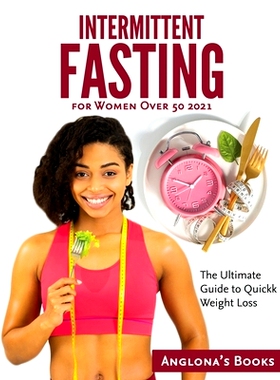 预订 Intermittent Fasting for Women Over 50 2021: The Ultimate Guide to Quickk Weight Loss