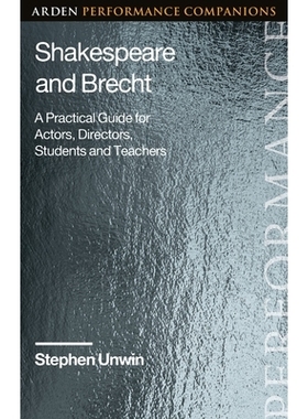 预订 Shakespeare and Brecht: A Practical Guide for Actors, Directors, Students and Teachers 莎士比亚与布莱希特：演员、导