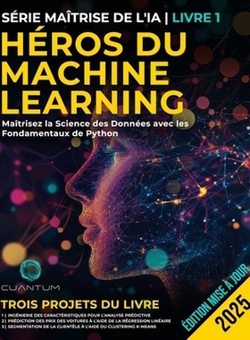 预订 Héros du Machine Learning: Maîtrisez la Science des Données avec les Fondamentaux de Python: Guide pratique de l