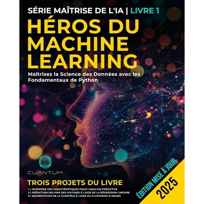 预订 Héros du Machine Learning: Maîtrisez la Science des Données avec les Fondamentaux de Python: Guide pratique de l